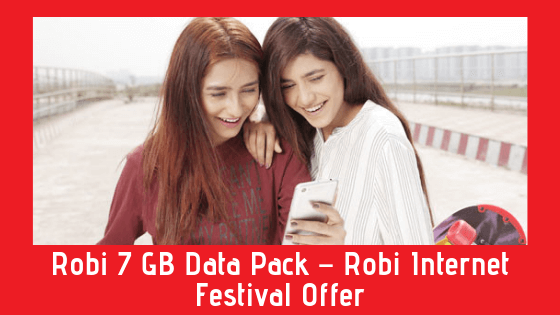 Robi 7 GB Data Pack – Robi Internet Festival Offer