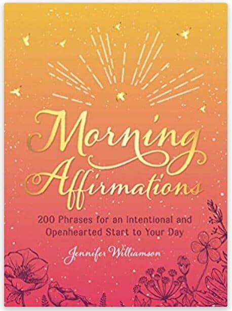 Morning Affirmations: 200 Phrases By Jennifer Williamson