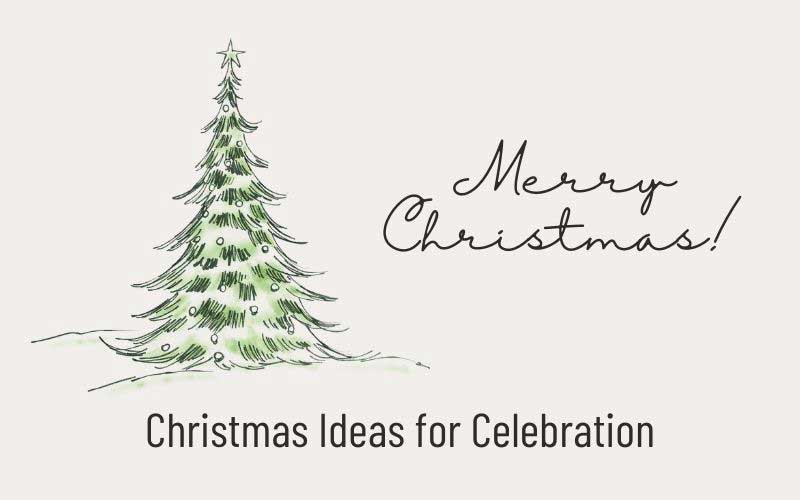 Christmas Ideas for Celebration