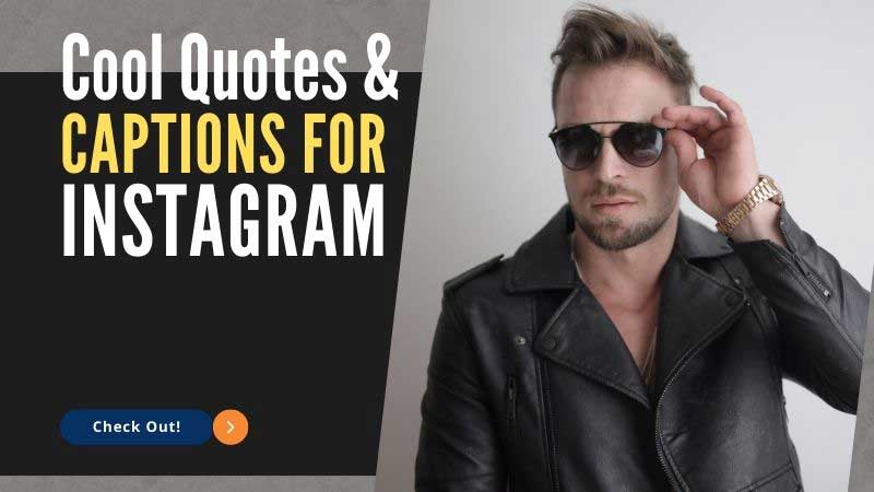Cool Quotes & Captions for Instagram